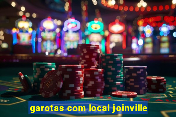 garotas com local joinville